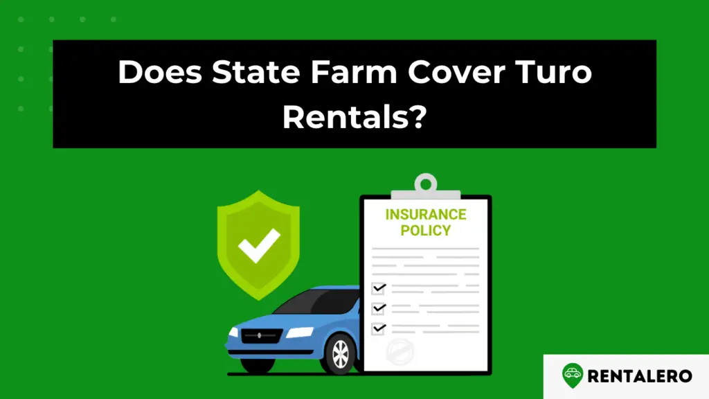 Does State Farm Cover Turo Rentals? The Answer is Here! Rentalero