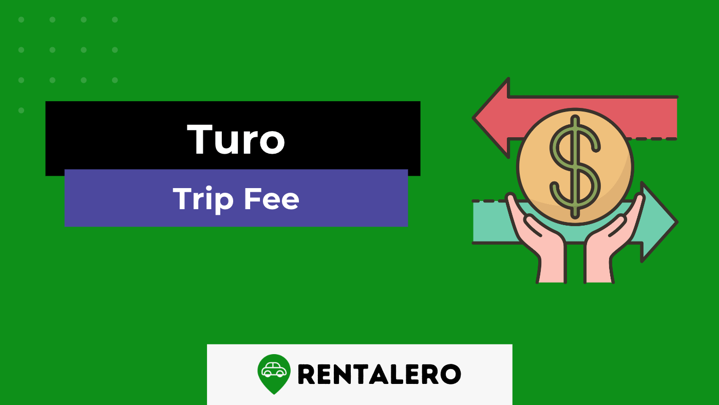 How Much is Turo Trip Fee? We Calculate it For You!