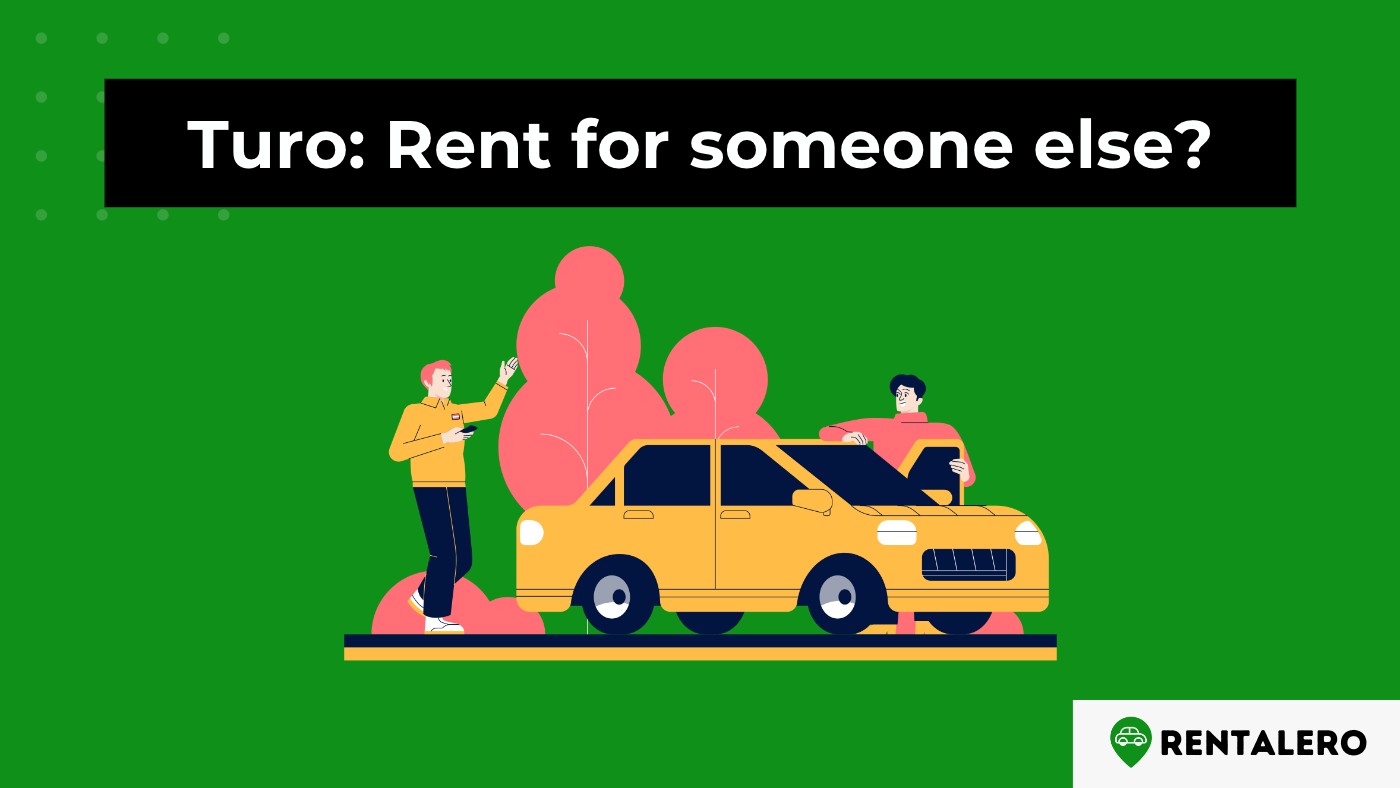 Can I Rent a Car on Turo for Someone Else? 