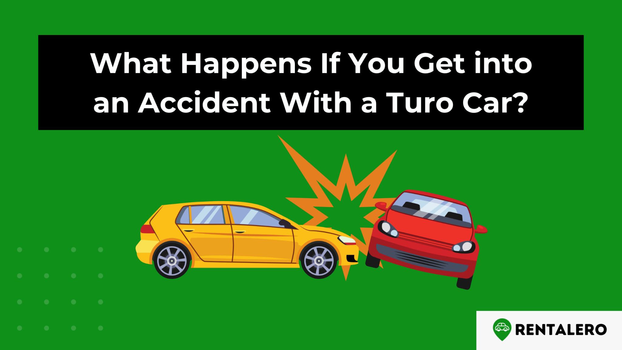 What Happens If You Get into an Accident With a Turo Car? What you need