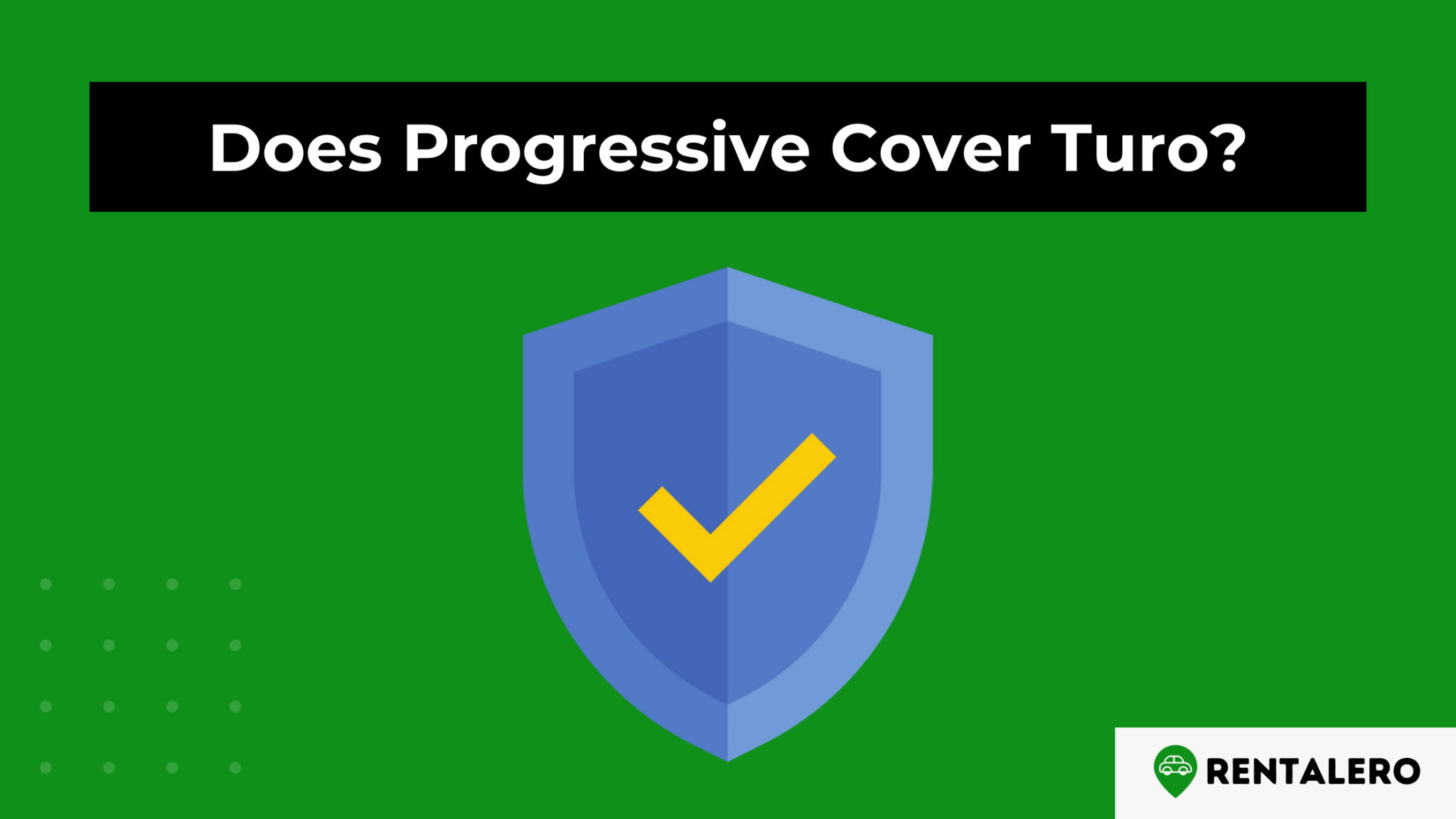 Does Progressive Cover Turo? Here Comes the Truth! Rentalero