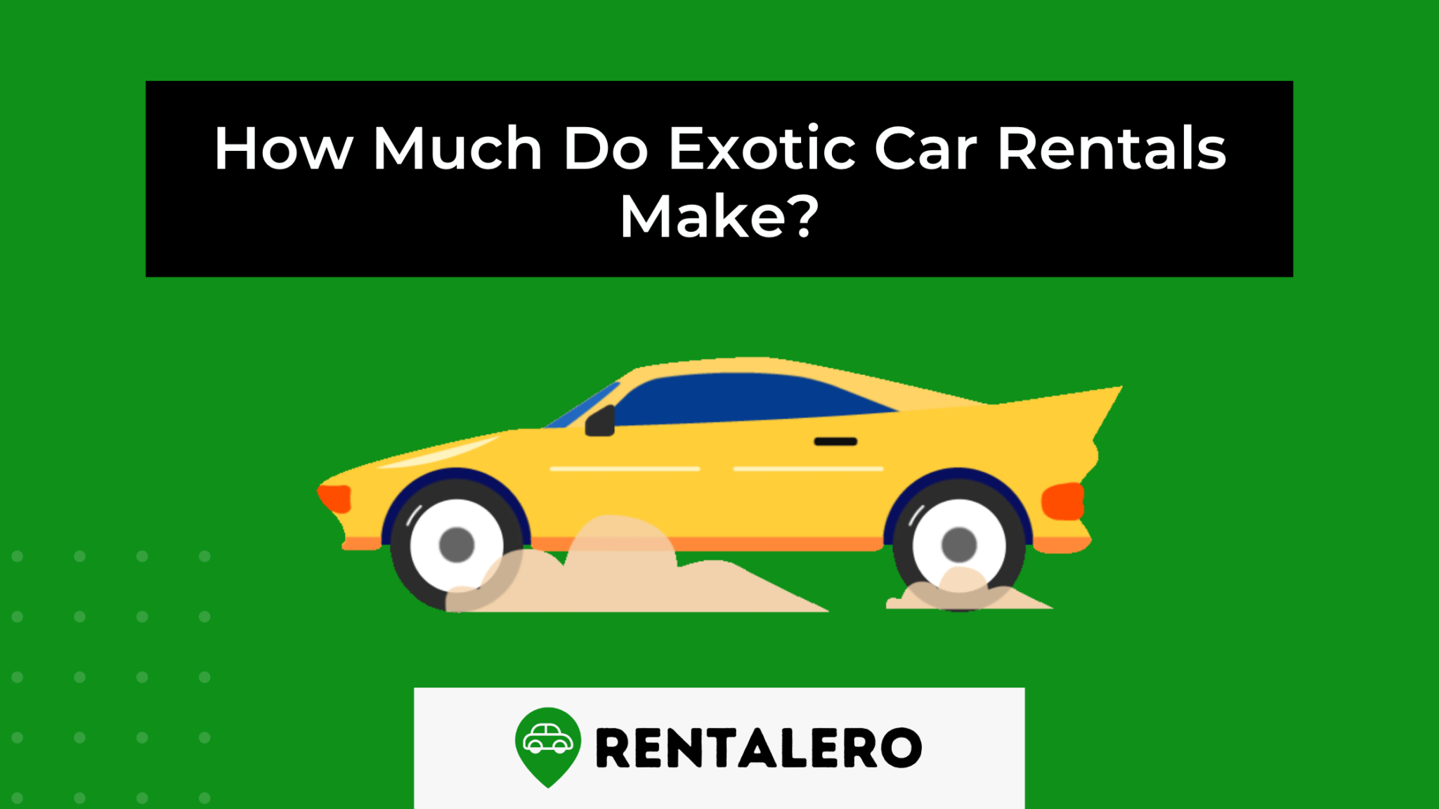 How Much Do Exotic Car Rentals Make? This is Impressive! Rentalero