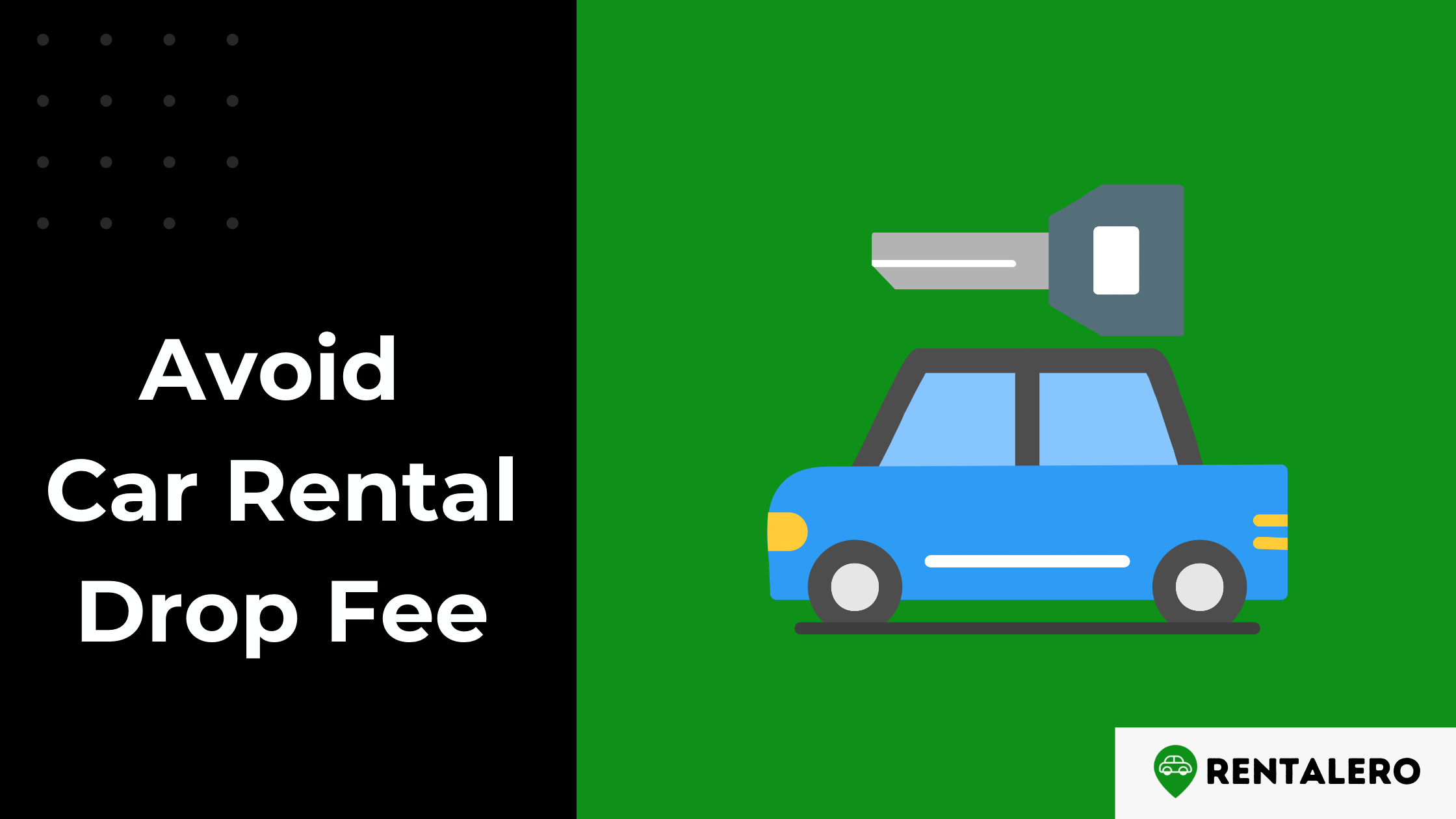 How to avoid car rental drop fees? We Have the Beste Tips