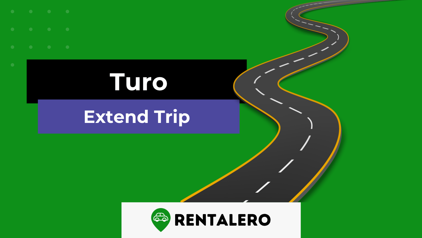 How to Extend Trip on Turo: A Comprehensive Guide!