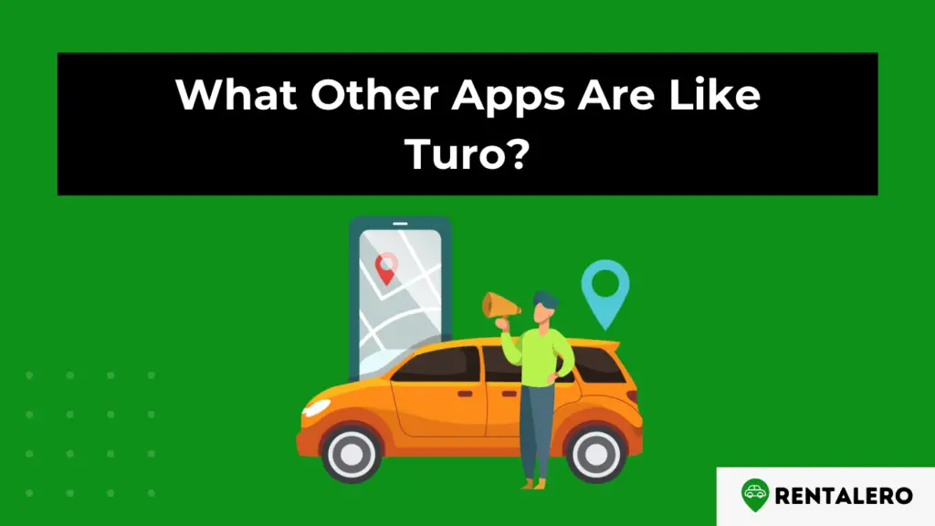 What Other Apps Are Like Turo? A Comprehensive List of Car Rental Apps