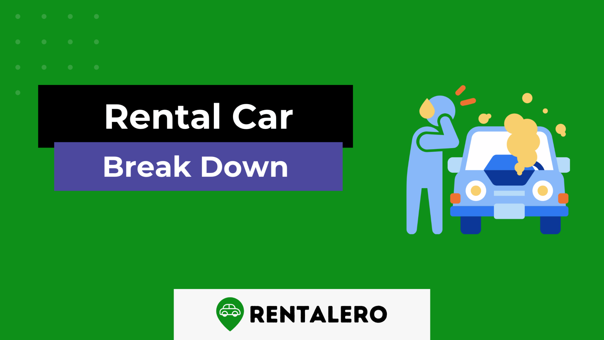Who is Responsible if a Rental Car Breaks Down? Rentalero