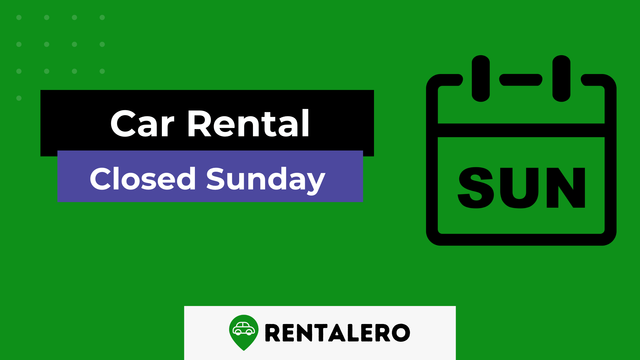 Why Are Car Rental Places Closed On Sunday?