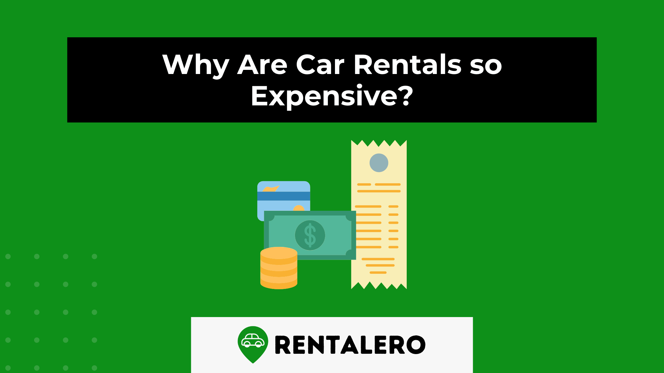 Why Are Car Rentals so Expensive? Here Comes the Explanation