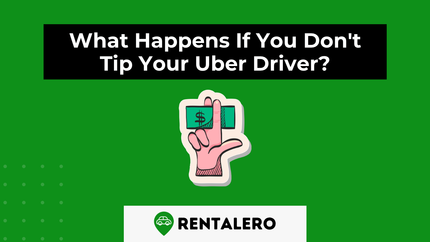 The Truth: What Happens If You Don't Tip Your Uber Driver?