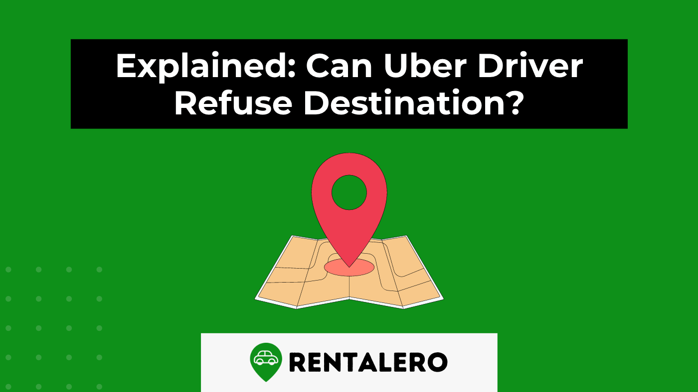 Explained: Can Uber Driver Refuse Destination?