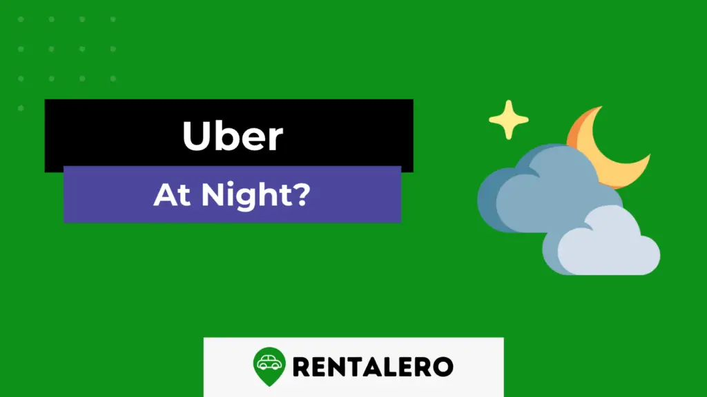 Does Uber Work At Night? Explained! Rentalero