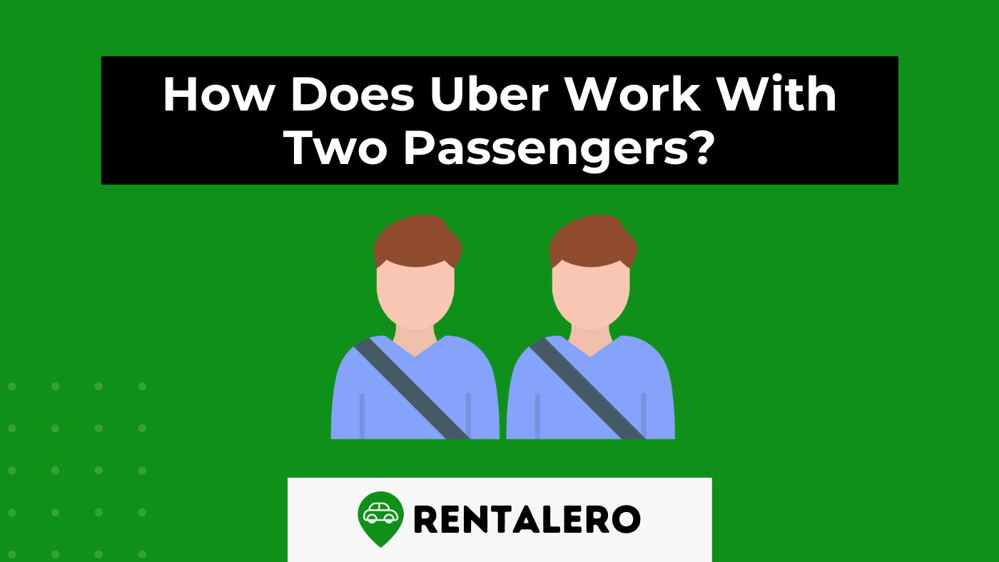 How Does Uber Work With Two Passengers?