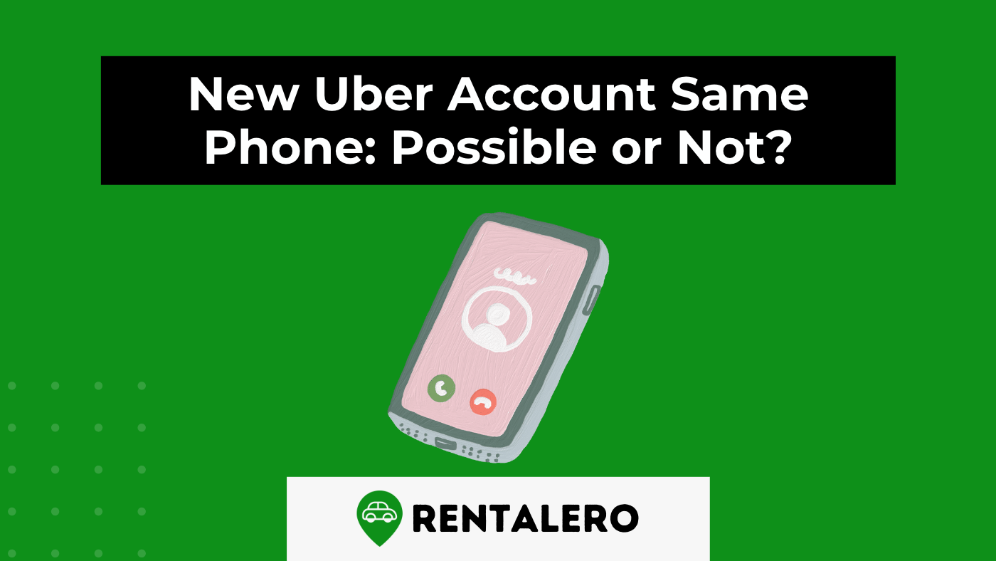 New Uber Account Same Phone: Possible or Not?