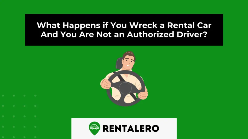 What Happens if You Wreck a Rental Car And You Are Not an Authorized
