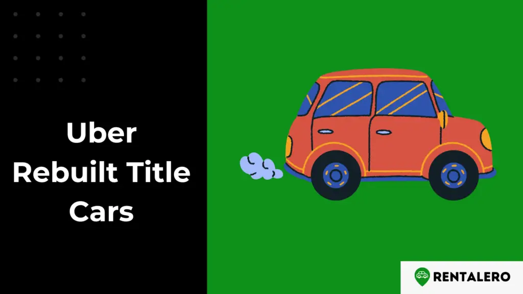 Answered Does Uber Accept Rebuilt Title Cars? Rentalero