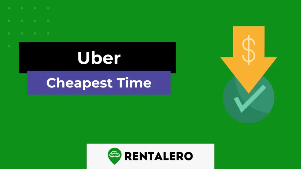 Cheapest Times to Use Uber 5 Proven Strategies to Save Big on Uber Rides Rentalero