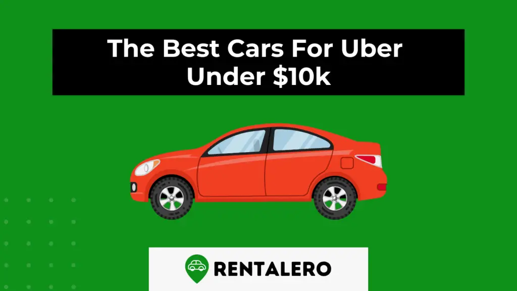 10 Best Cars For Uber Under 10k Rentalero