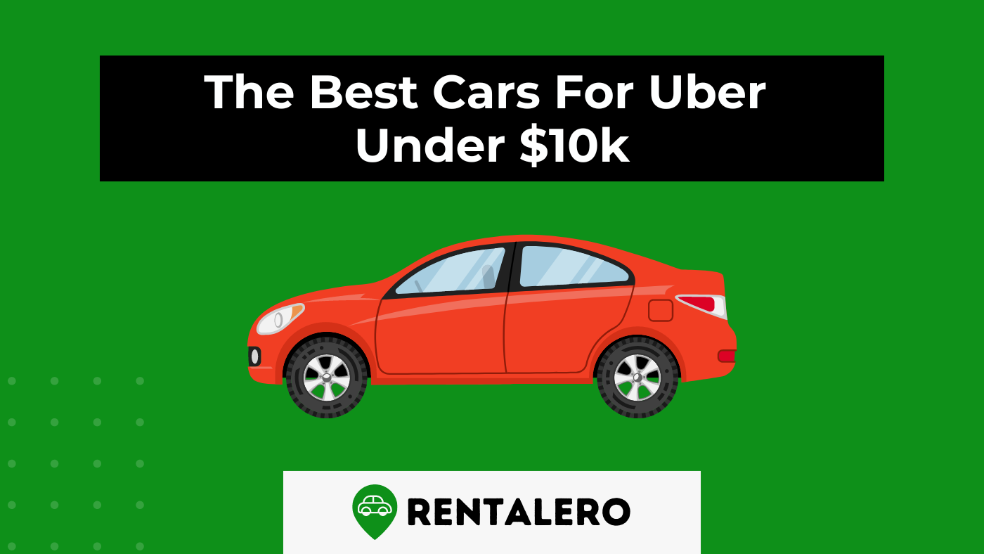 10 Best Cars For Uber Under $10k