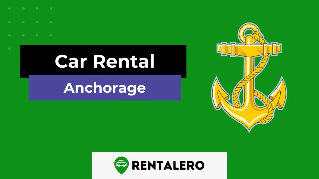 Anchorage 10 Best Car Rental Companies to Consider Rentalero