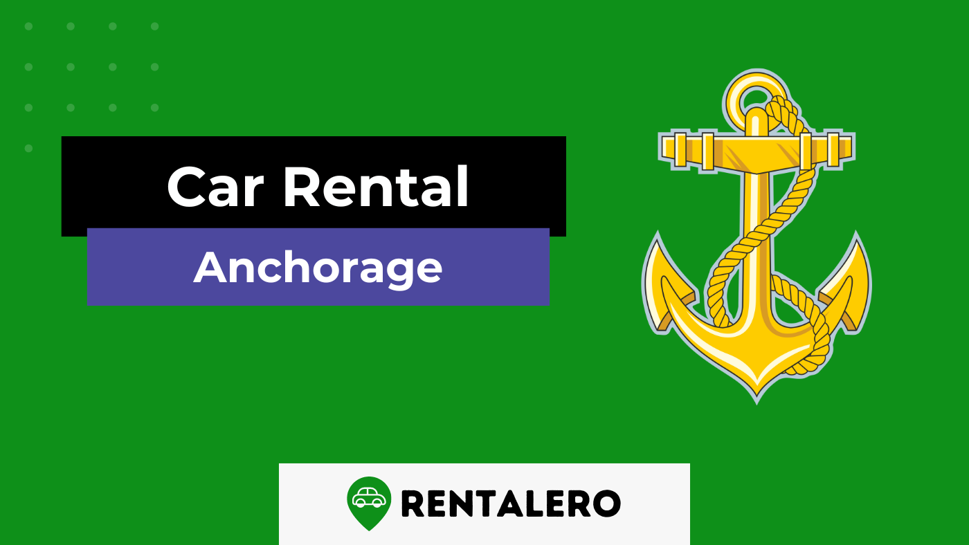 Anchorage: 10 Best Car Rental Companies to Consider