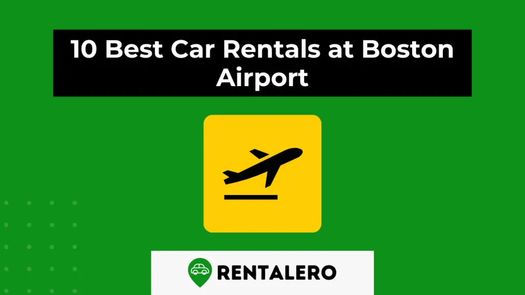 Unveiling the Top 10 Best Car Rental at Boston Logan Airport Rentalero