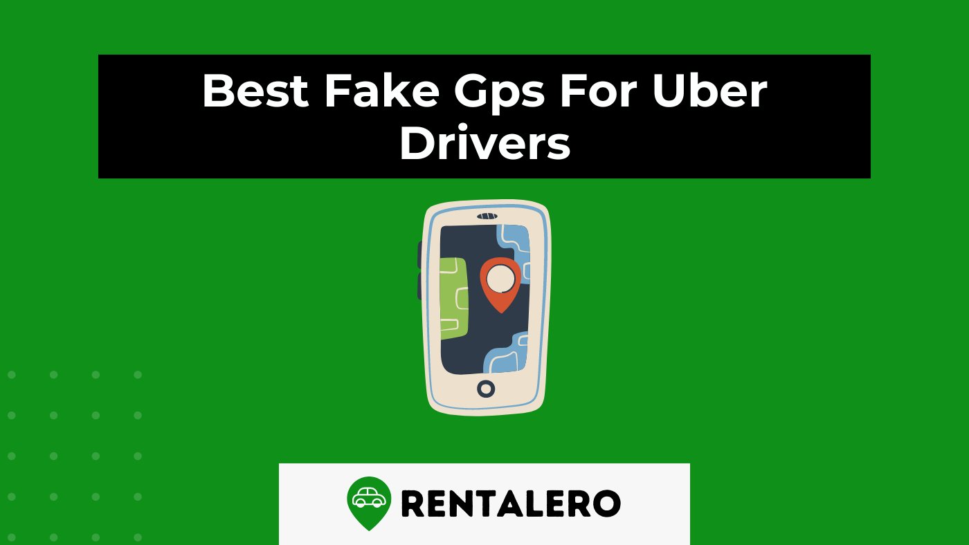 4 Best Fake Gps For Uber Drivers (Be Careful!)
