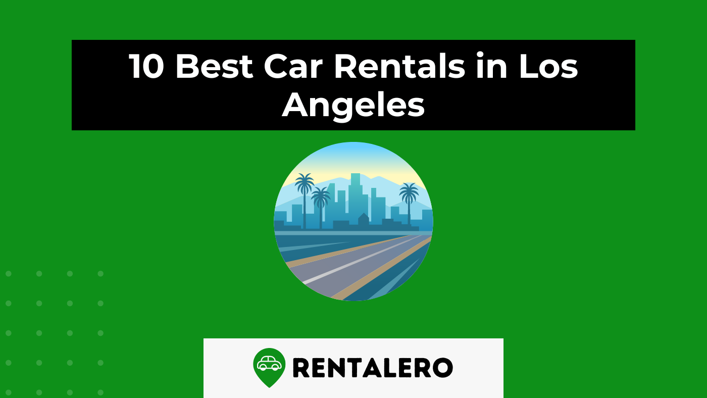 Top 10 Best Car Rentals in Los Angeles: Expert Picks 