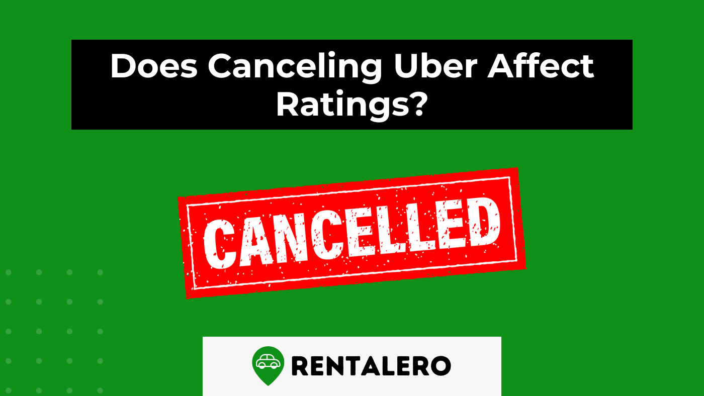 Does Canceling Uber Affect Ratings? You Need to Know THIS!