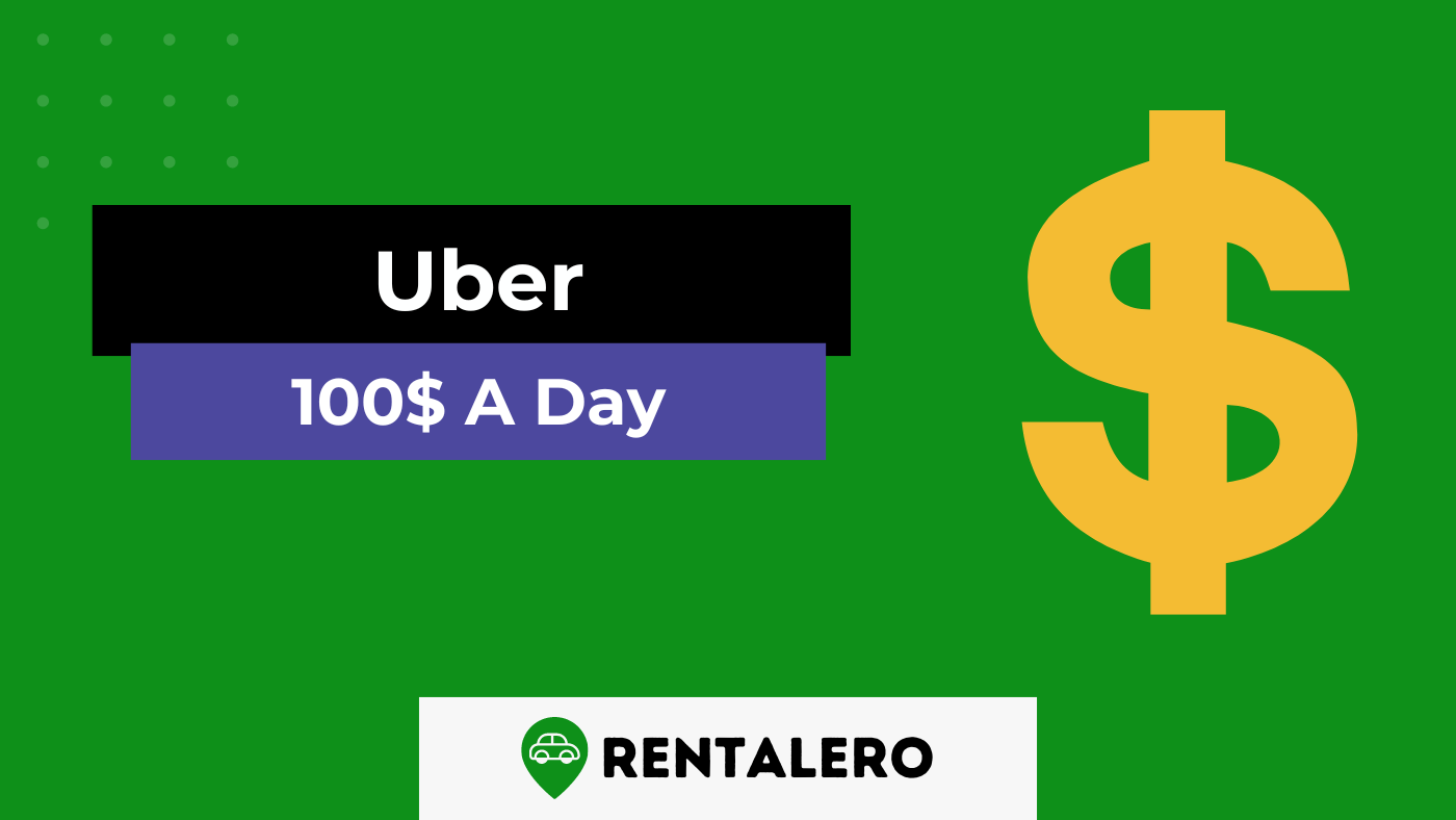 How To Make $100 A Day With Uber: Ultimate Guide