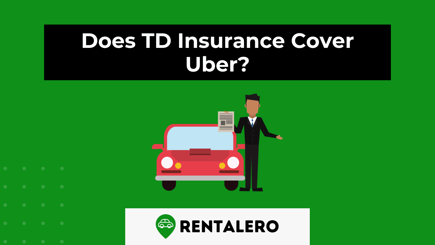 Does TD Insurance Cover Uber? Here Comes the Answer!
