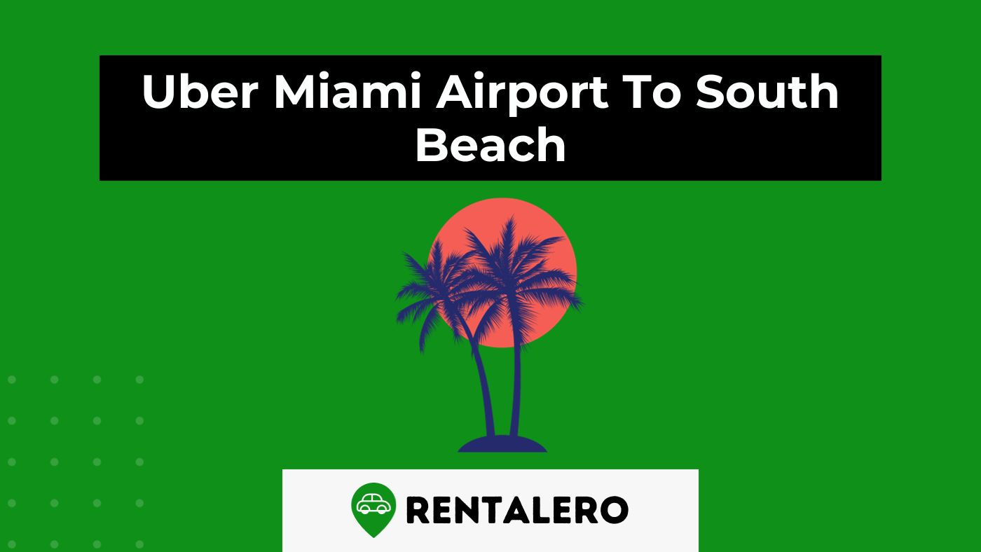 Uber Miami Airport To South Beach: All You Have to Know! 