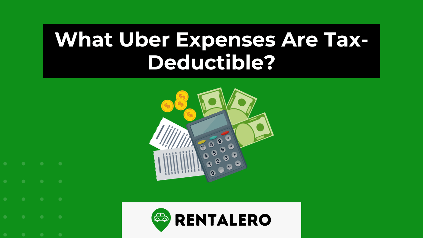 Explained: What Uber Expenses Are Tax-Deductible?
